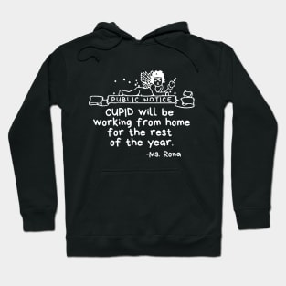 Public Notice: Cupid will be working from home for the rest of the year Hoodie